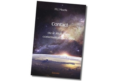 Contact, ou le récit d'une conversation avec Dieu, de H.L Noctis
